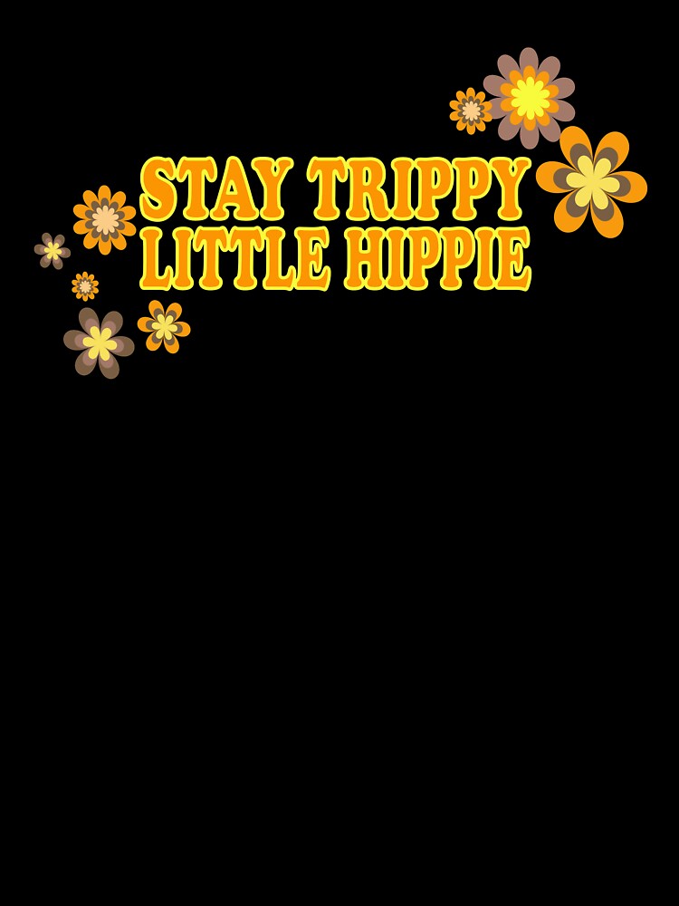 Stay Trippy Little Hippie Essential Sticker by SW33TSP0T T-Shirts, Hoodie, Sweatshirt | BlankRebels.com (Image 3)