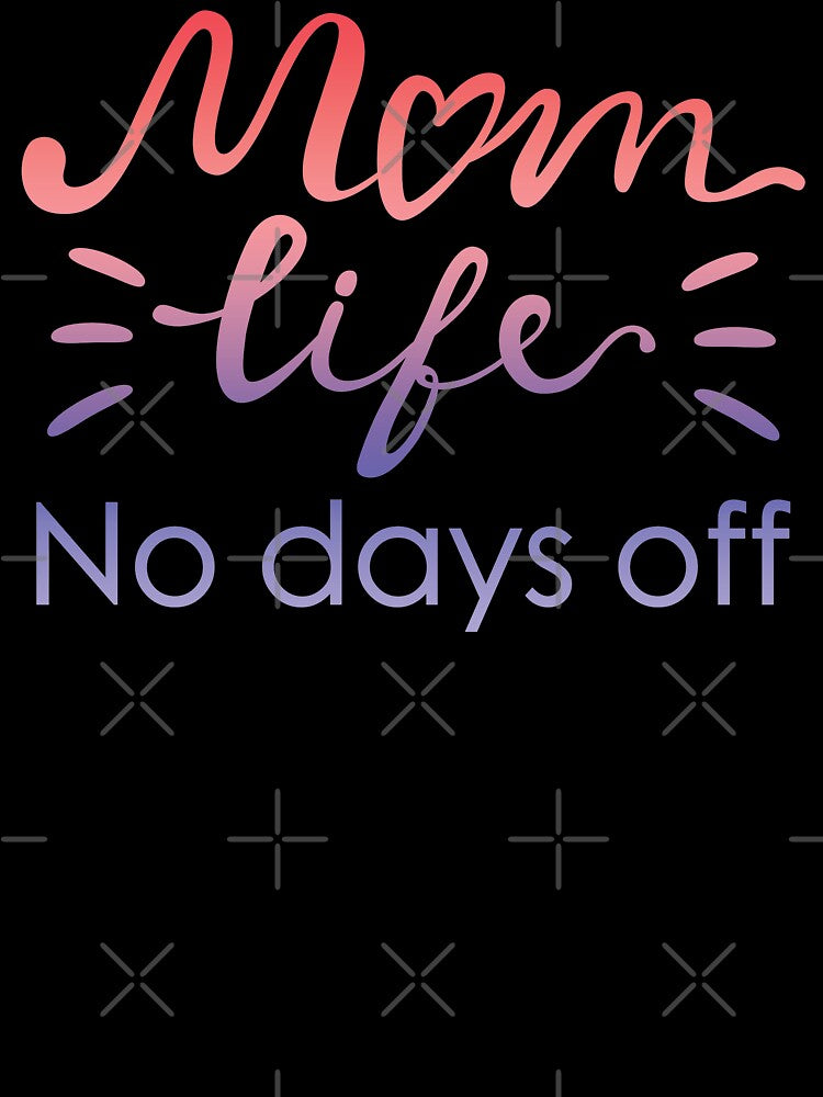 Mom Life No Days Off, full time mom by narinari32 T-Shirts, Hoodie, Sweatshirt | BlankRebels.com (Image 3)