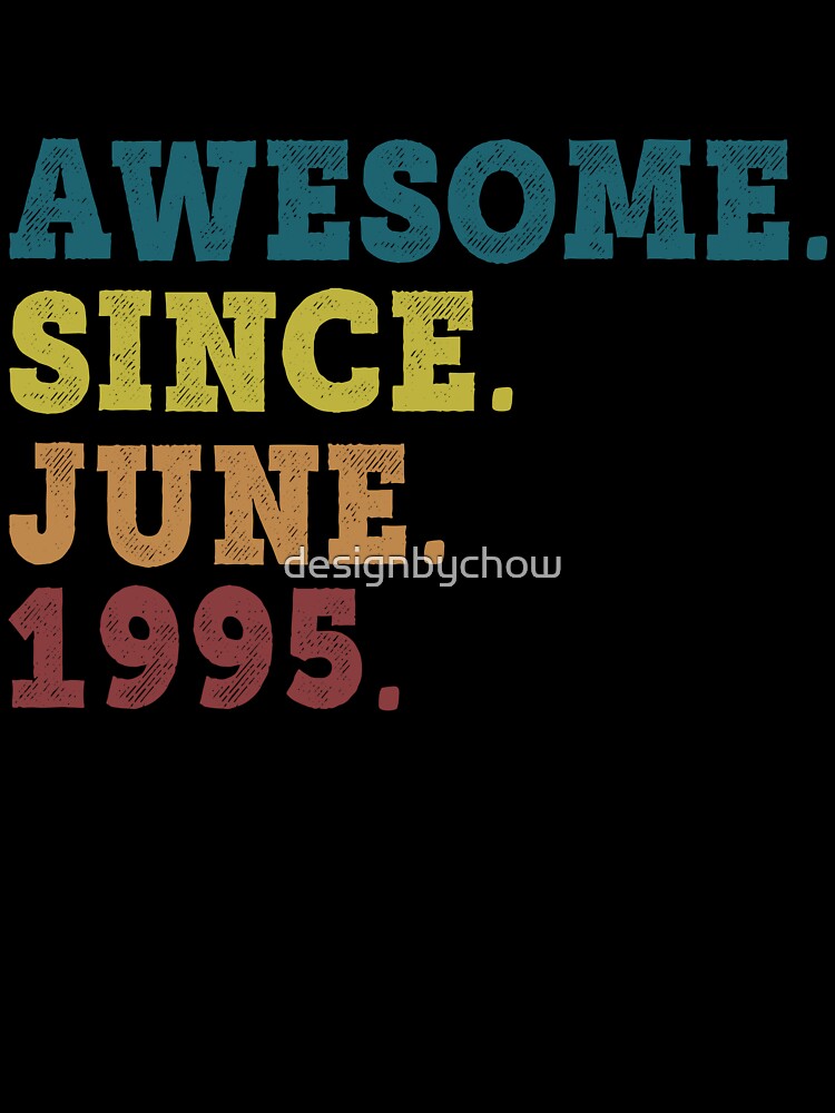 Awesome Since June 1995 Retro Vintage 27th Birthday Gift by designbychow T-Shirts, Hoodie, Sweatshirt (Image 3)
