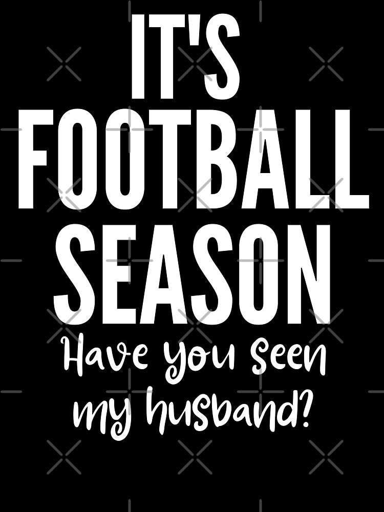 It's football season. Have you seen my husband? by TheGreenGoat