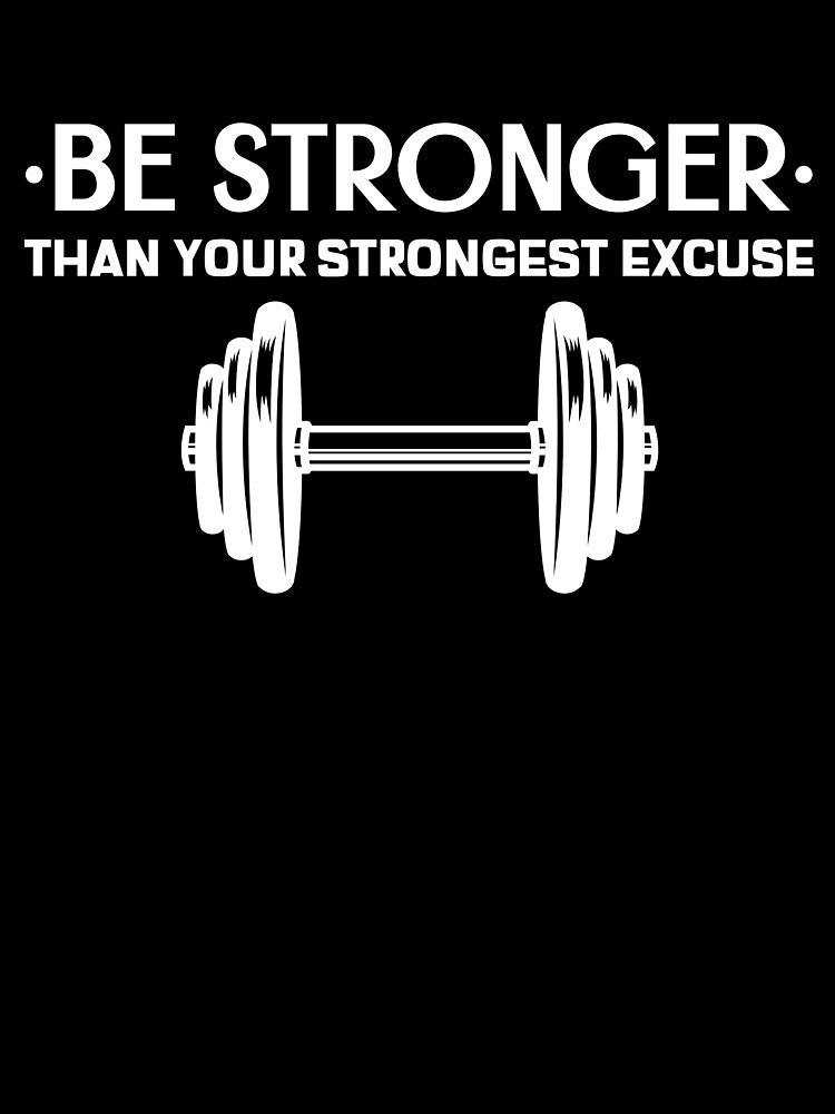 Be Stronger Than Your Strongest Excuse by GymMotivation T-Shirts, Hoodie, Sweatshirt | BlankRebels.com (Image 3)