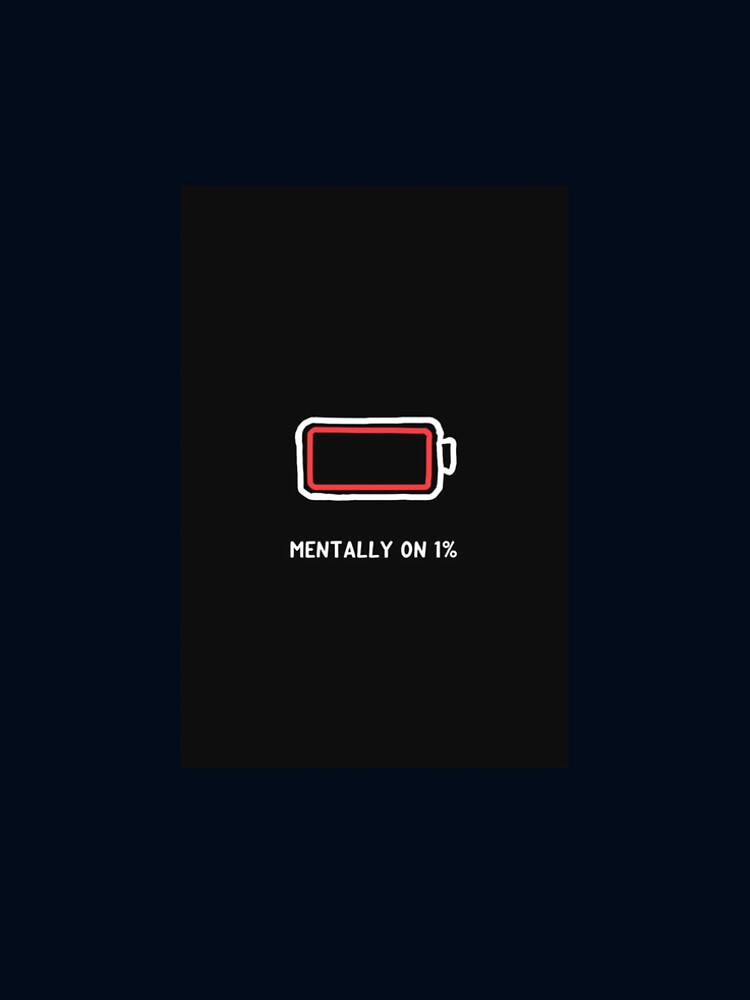 Mentally on 1% – Low Battery Mood by VeloraHaven T-Shirts, Hoodie, Sweatshirt | BlankRebels.com (Image 2)