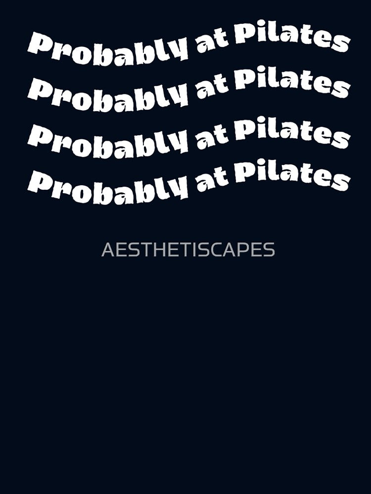 Probably At Pilates by AESTHETISCAPES T-Shirts, Hoodie, Sweatshirt | BlankRebels.com (Image 2)