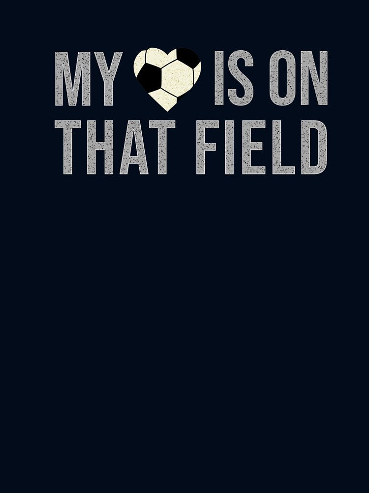 My Heart is on the Field – Proud Soccer Parent Design by DivaDoodle