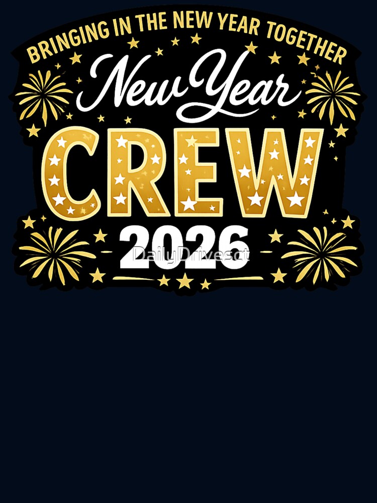 New Year Crew 2026  | Bringing in the New Year Together | Gold & White Family Shirt by DailyDrivesct