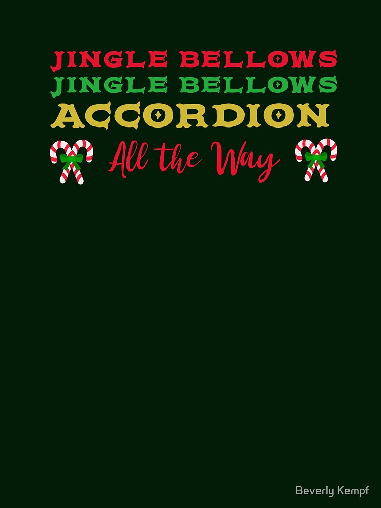 Jingle Bellows Jingle Bellows Accordion All The Way by Beverly Kempf T-Shirts, Hoodie, Sweatshirt | BlankRebels.com (Image 3)