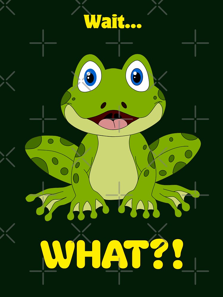 Wait… WHAT?! – Funny Surprised Frog Meme Cartoon 'S Bro Brand ★ ★ ★ ★ ★ T-Shirts, Hoodie, Sweatshirt