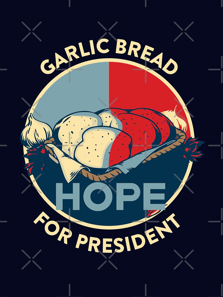 Garlic Bread For President by Garlicbreadmeme
