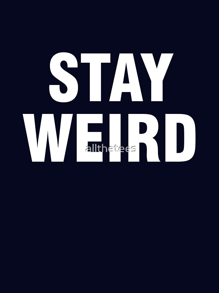 Stay Weird by allthetees T-Shirts, Hoodie, Sweatshirt | BlankRebels.com (Image 3)