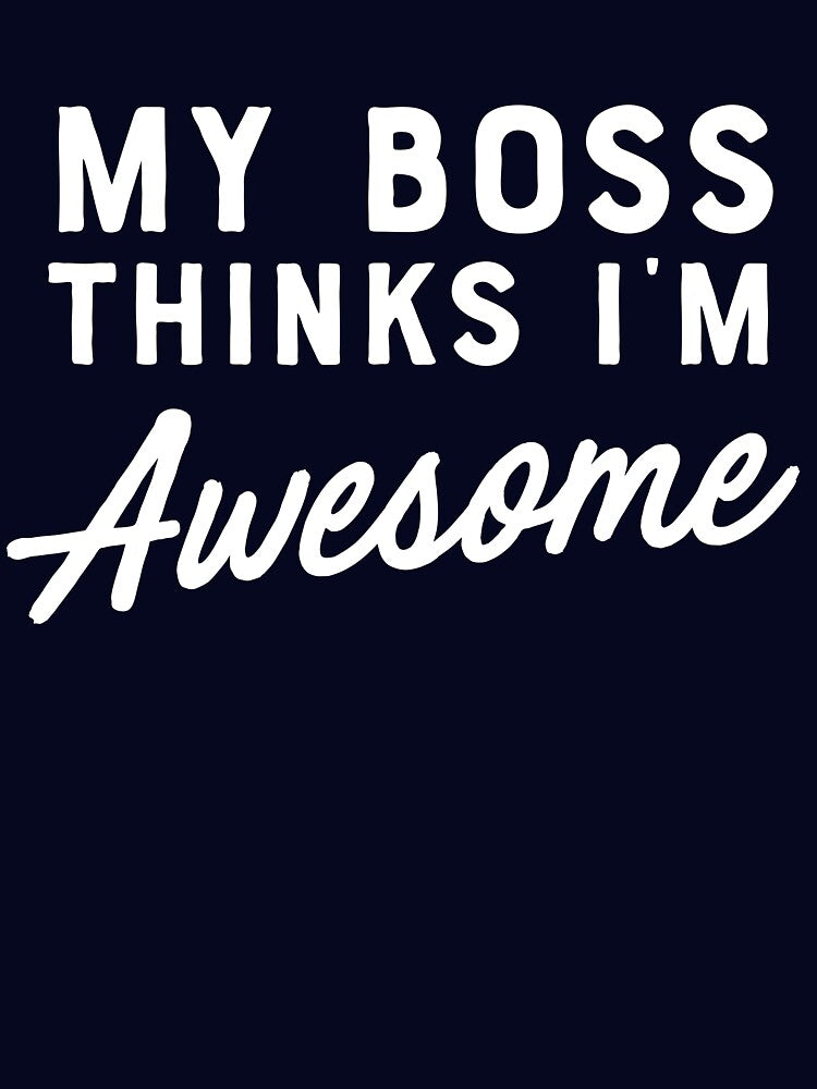 Boss thinks I'm awesome by careers T-Shirts, Hoodie, Sweatshirt | BlankRebels.com (Image 3)
