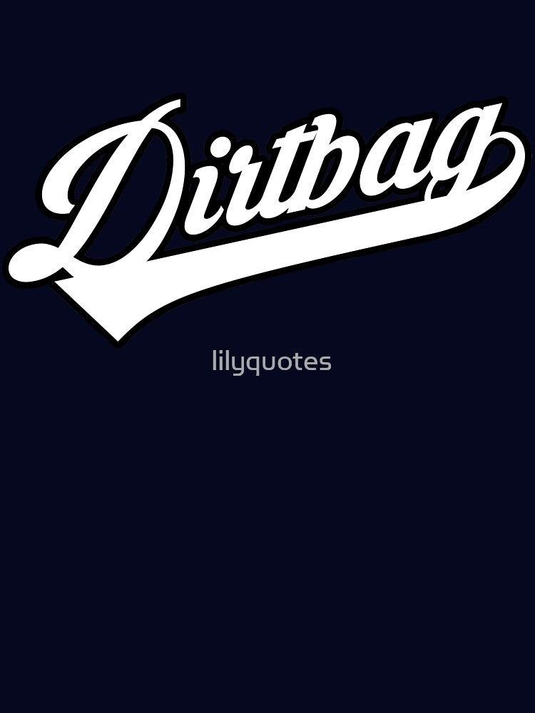 Dirtbag by lilyquotes