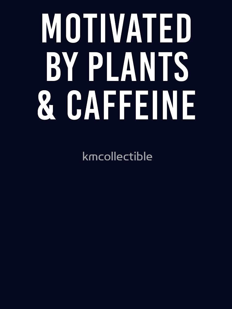 Motivated By Plants and Caffeine Funny Plant Lover Gift by kmcollectible T-Shirts, Hoodie, Sweatshirt (Image 3)