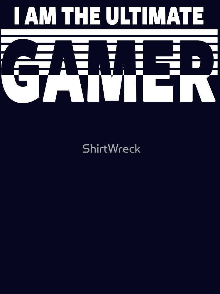 GAMING - I AM THE ULTIMATE GAMER by ShirtWreck T-Shirts, Hoodie, Sweatshirt | BlankRebels.com (Image 3)