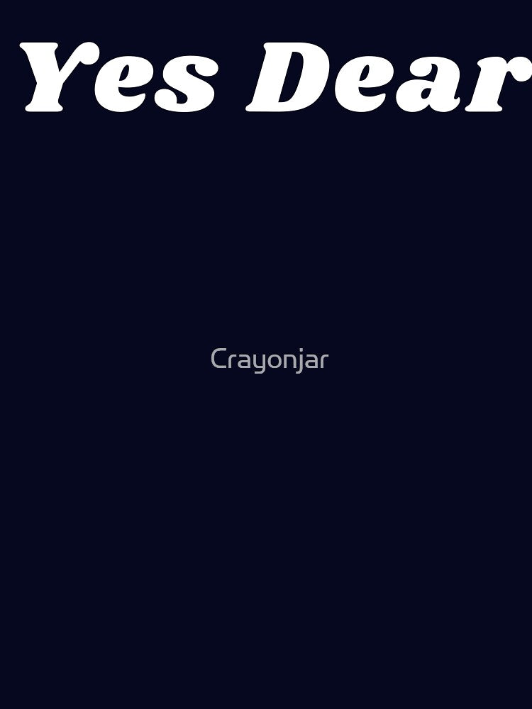 Yes Dear by Crayonjar T-Shirts, Hoodie, Sweatshirt | BlankRebels.com (Image 3)