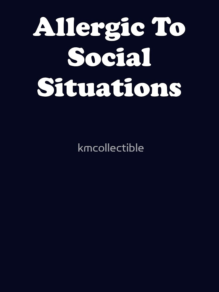 Funny Introvert Gift For Women Men Allergic To Social Situations by kmcollectible T-Shirts, Hoodie, Sweatshirt (Image 3)