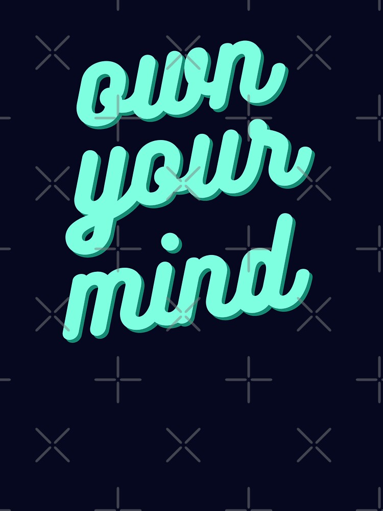 Own Your Mind Motivational Words by champagnemoment T-Shirts, Hoodie, Sweatshirt | BlankRebels.com (Image 3)