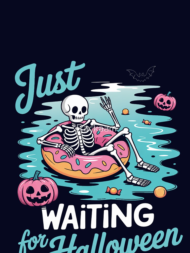 Just Waiting For Halloween Spooky Skeleton Summer Halloween by Rackaam T-Shirts, Hoodie, Sweatshirt (Image 3)