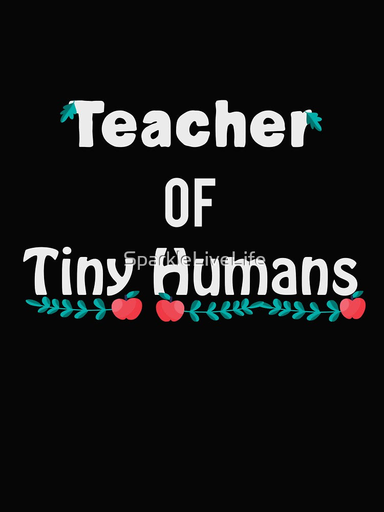 Teacher Of Tiny Humans by SparkleLiveLife T-Shirts, Hoodie, Sweatshirt | BlankRebels.com (Image 2)