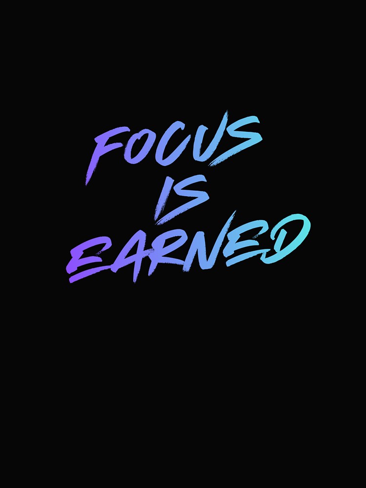Focus is earned by MariusDesign210 T-Shirts, Hoodie, Sweatshirt | BlankRebels.com (Image 2)
