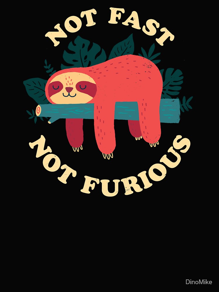 Not Fast, Not Furious by DinoMike T-Shirts, Hoodie, Sweatshirt | BlankRebels.com (Image 2)