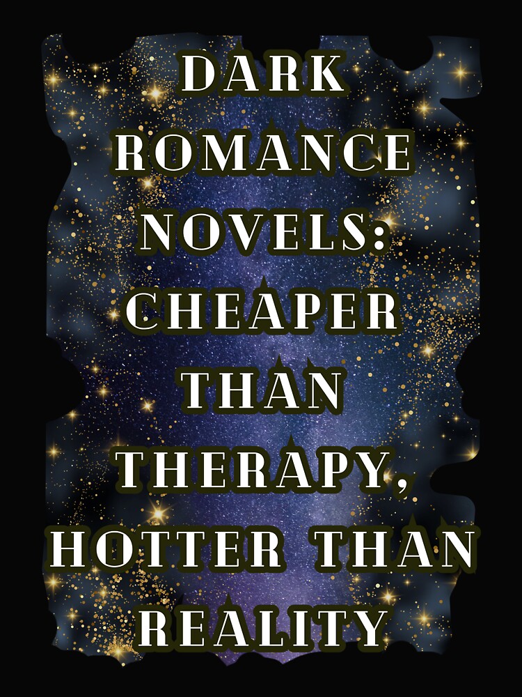 Dark Romance Novels Cheaper Than Therapy Hotter Than Reality, for Spicy Book Lover by DarkRomanceMom T-Shirts,... (Image 2)