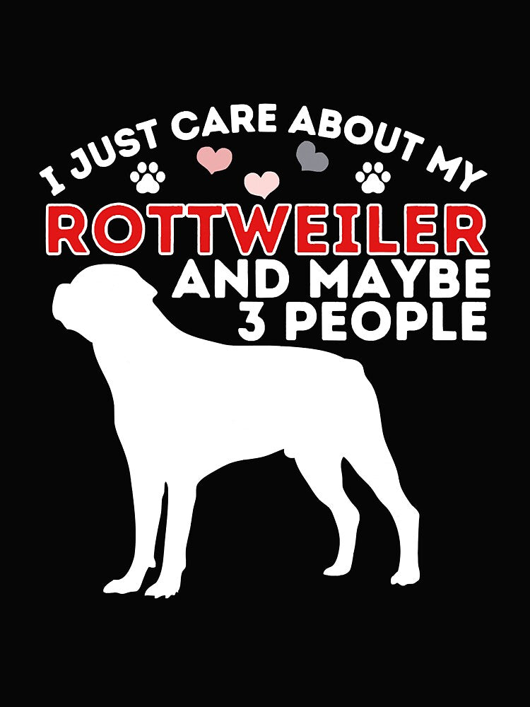 Just Care About My Rottweiler Rottie by SkyCloudBlue