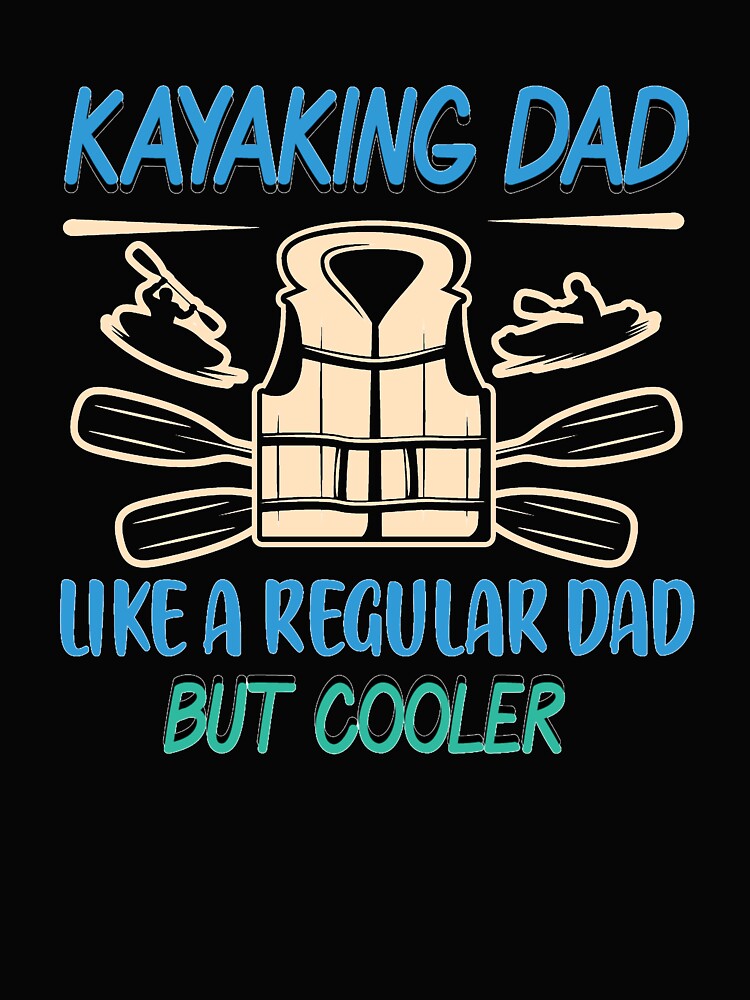 Trendy Paddle Pro: Kayaking Dad by formanienazarty T-Shirts, Hoodie, Sweatshirt | BlankRebels.com (Image 2)