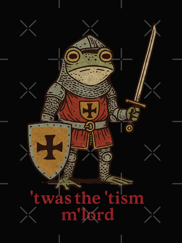 ’Twas the ’Tism, M’Lord | Medieval Frog Knight Meme by TynesDesign T-Shirts, Hoodie, Sweatshirt | BlankRebels.com (Image 2)
