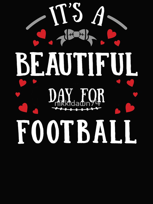 It's A Beautiful Day For Football Funny Mom Fan Field GIft design by nikkidawn74 T-Shirts, Hoodie, Sweatshirt (Image 2)