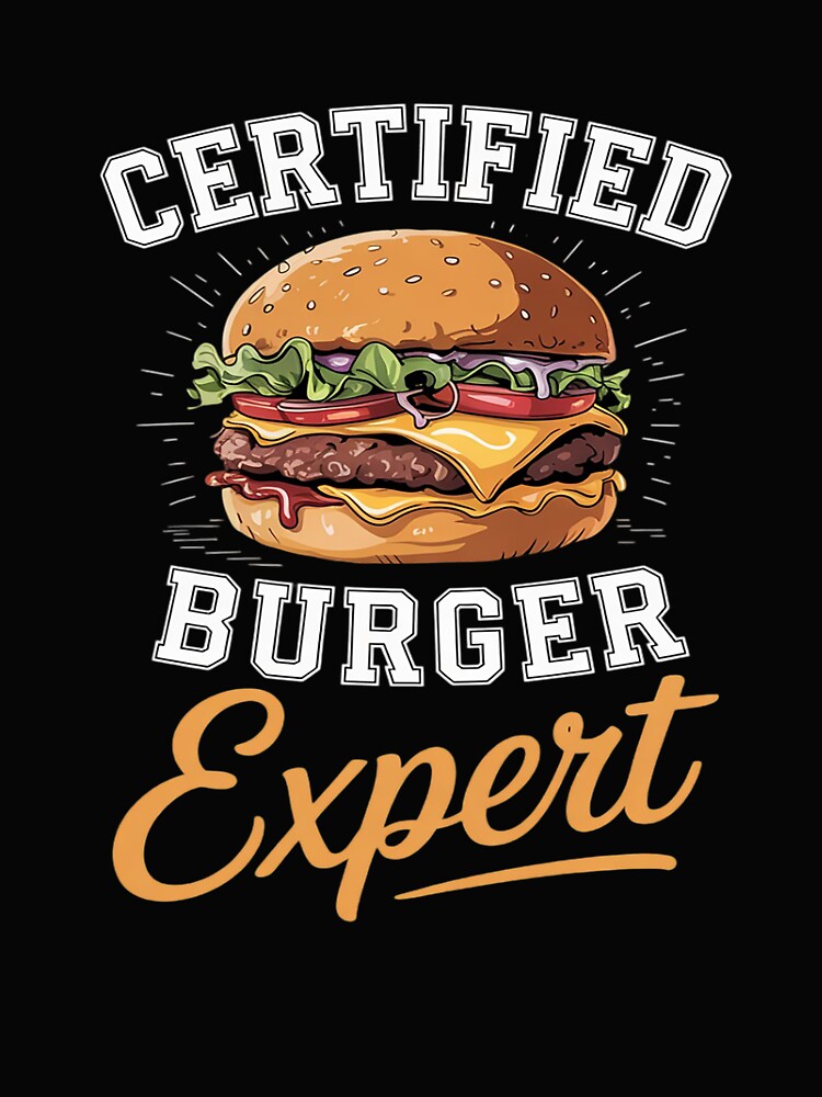 Certified Burger Expert Burger Lover Gift by KonopikaaArt T-Shirts, Hoodie, Sweatshirt | BlankRebels.com (Image 2)