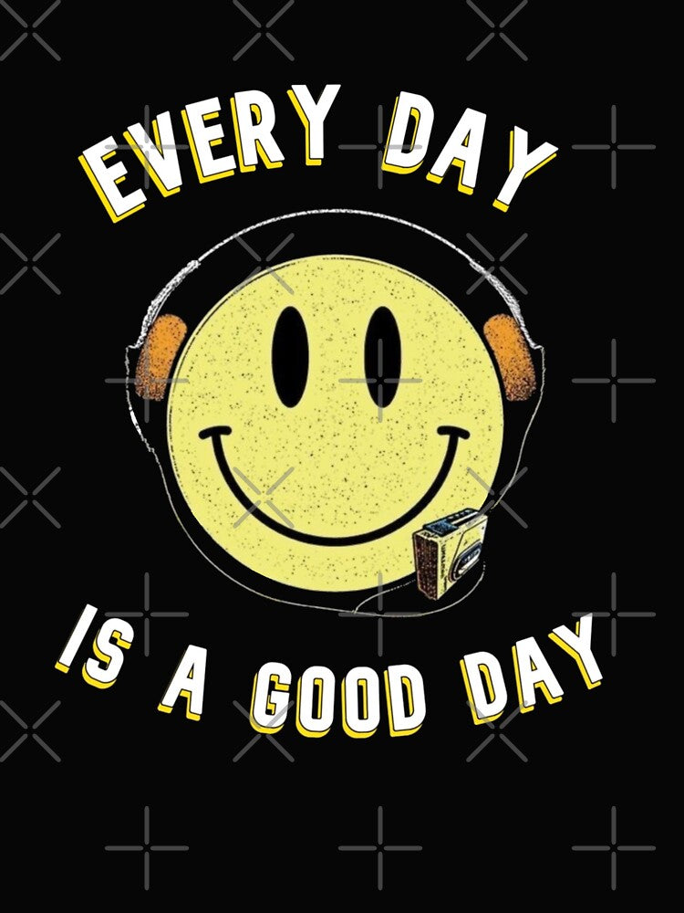 Every Day Is A Good Day by V-ForAll