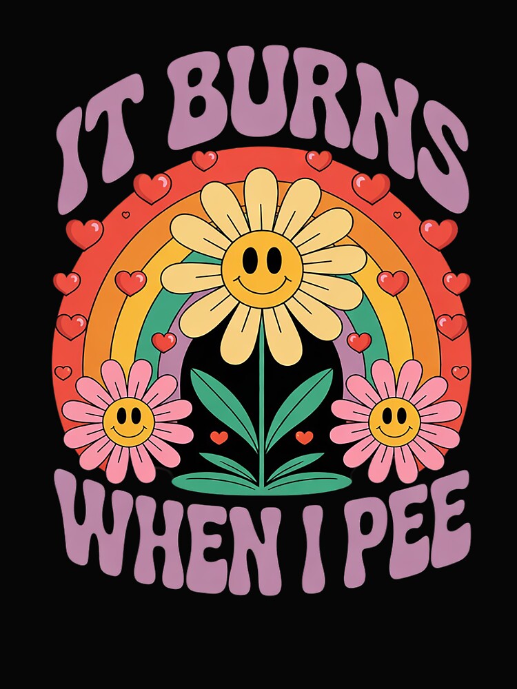 It Burns When I Pee Funny Sarcastic Ironic Y2K Inappropriate 3 by InspiredFoul T-Shirts, Hoodie, Sweatshirt (Image 2)