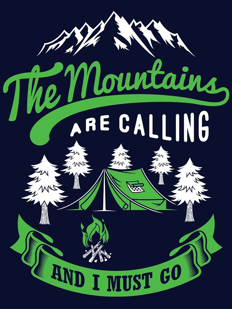 Mountains Are Calling I Must T-Shirts, Hoodie, Sweatshirt
