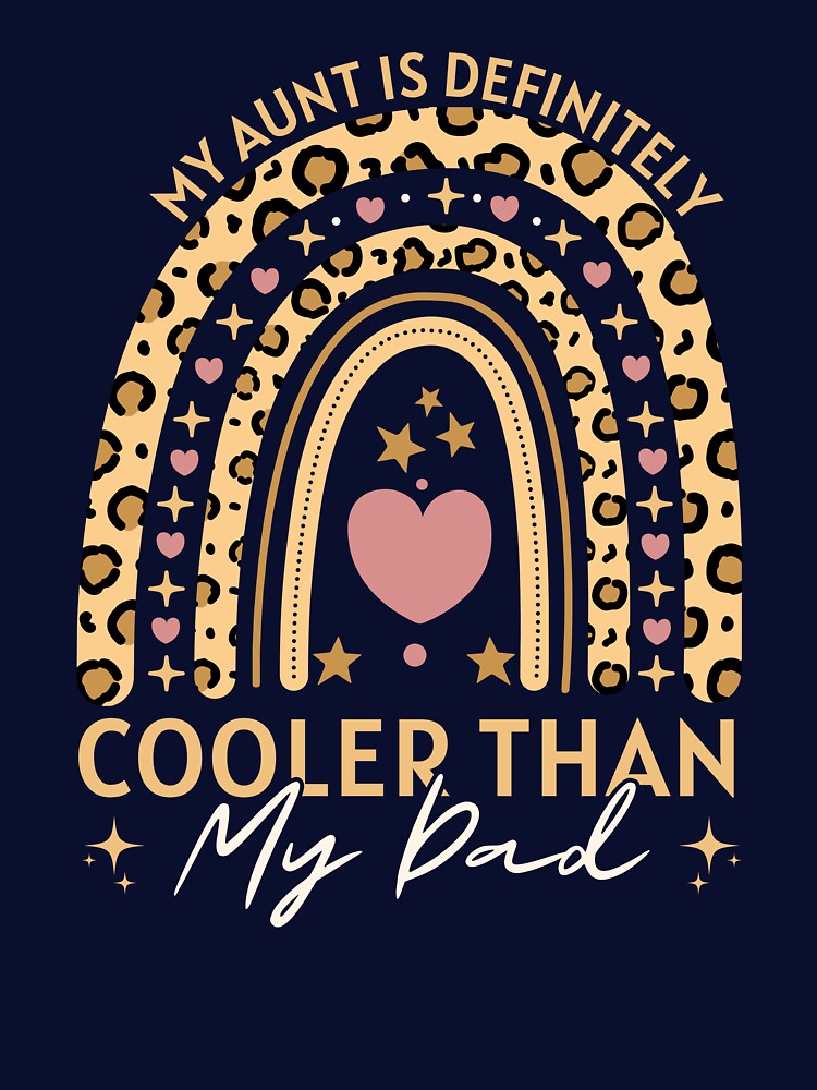 My Aunt Is Definitely Cooler Than My Dad Funny Saying Quote Rainbow by WAB Garb T-Shirts, Hoodie, Sweatshirt (Image 3)