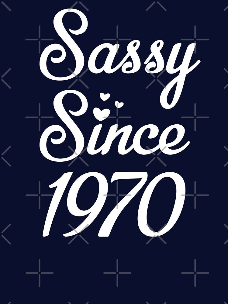 1970 Sassy Since, Birthday Gift, 50th Birthday by silverhexagon T-Shirts, Hoodie, Sweatshirt | BlankRebels.com (Image 3)