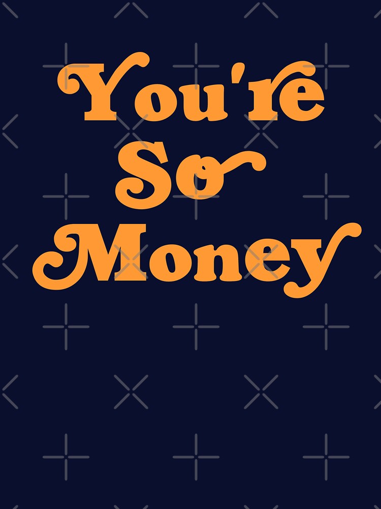 Baby You're so money by STUDIO MORE Los Angeles T-Shirts, Hoodie, Sweatshirt | BlankRebels.com (Image 3)