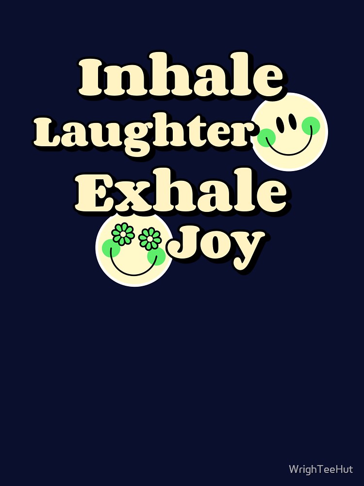 Inhale Laughter Exhale Joy - Laughing Yoga by WrighTeeHut T-Shirts, Hoodie, Sweatshirt | BlankRebels.com (Image 3)