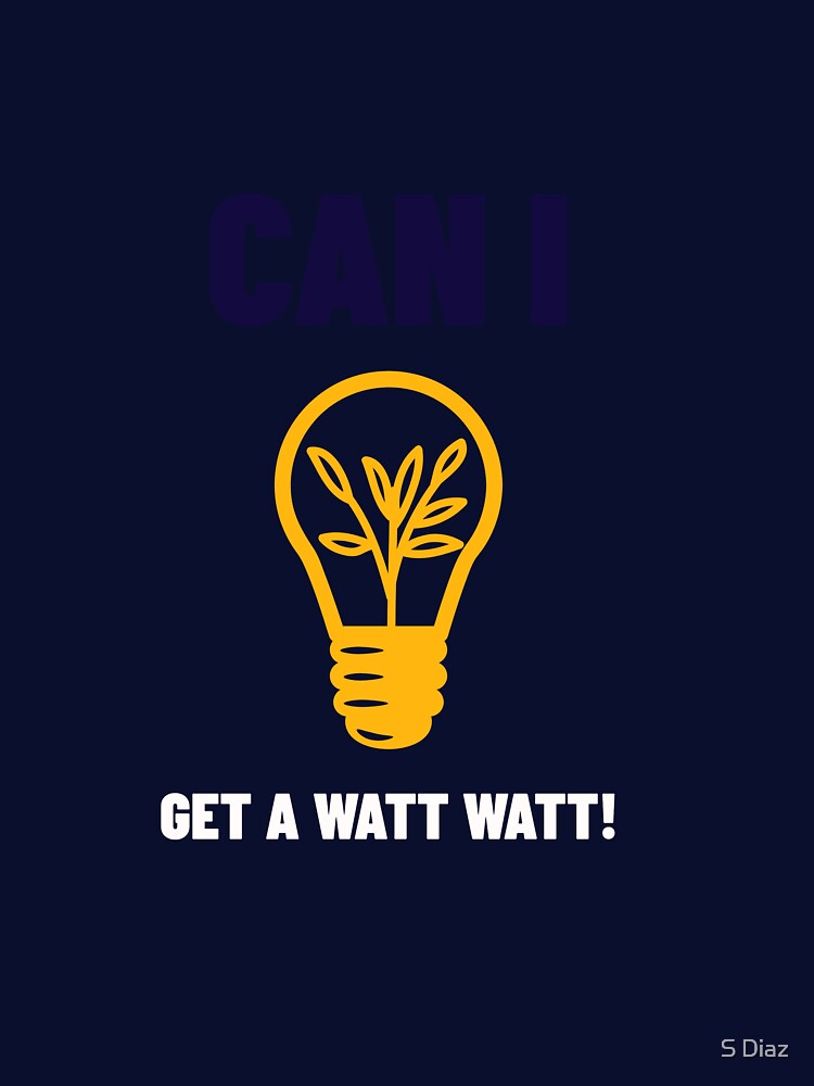 Can I Get A Watt Watt! by S Diaz T-Shirts, Hoodie, Sweatshirt | BlankRebels.com (Image 3)