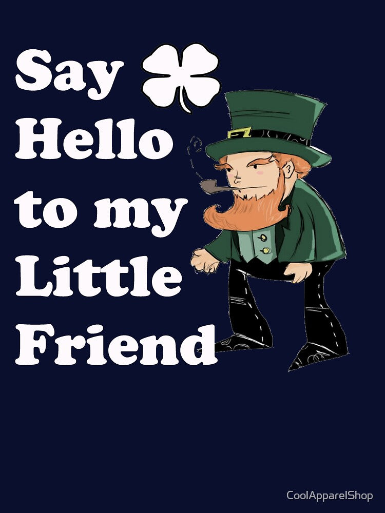 say hello to my little friend by CoolApparelShop T-Shirts, Hoodie, Sweatshirt | BlankRebels.com (Image 3)