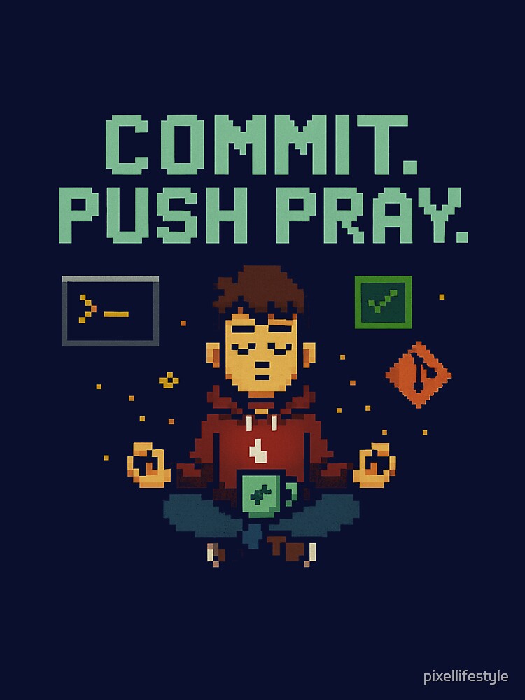Commit Push Pray - 8-Bit Developer Life by pixellifestyle T-Shirts, Hoodie, Sweatshirt | BlankRebels.com (Image 3)