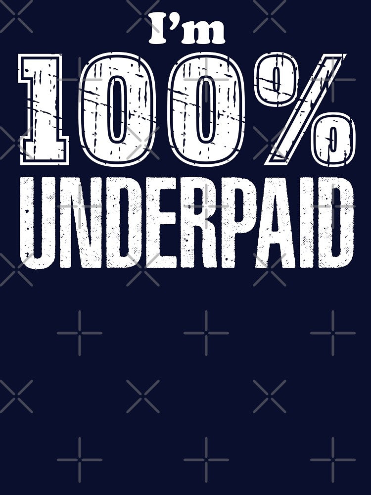 100% UNDERPAID by TeeCodes T-Shirts, Hoodie, Sweatshirt | BlankRebels.com (Image 3)