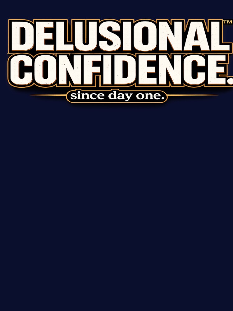 Delusional Confidence Bold Luxury Typography by ExperienceWas T-Shirts, Hoodie, Sweatshirt | BlankRebels.com (Image 3)