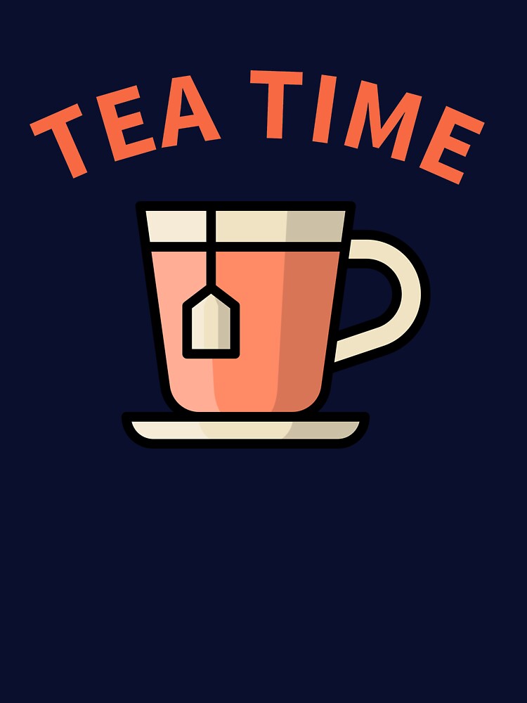 Tea Time! by OnlyCoolTees T-Shirts, Hoodie, Sweatshirt | BlankRebels.com (Image 3)