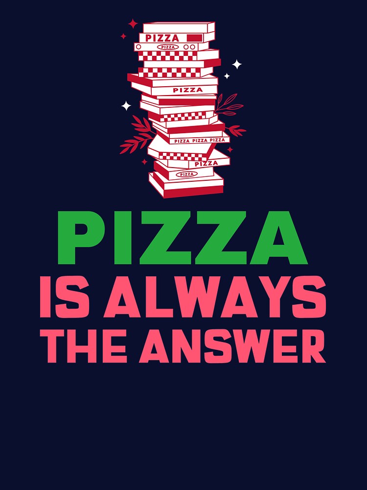 Pizza Is Always The Answer by Balkanfood T-Shirts, Hoodie, Sweatshirt | BlankRebels.com (Image 3)