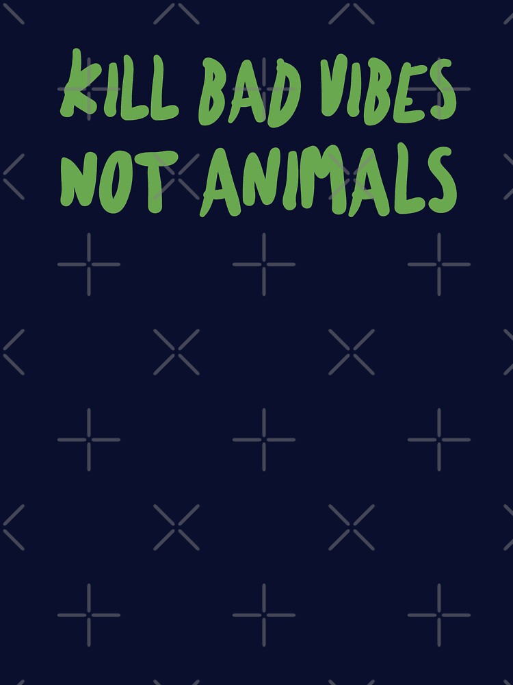 Kill Bad Vibes Not Animals Veganuary by FitFabFunny T-Shirts, Hoodie, Sweatshirt | BlankRebels.com (Image 3)
