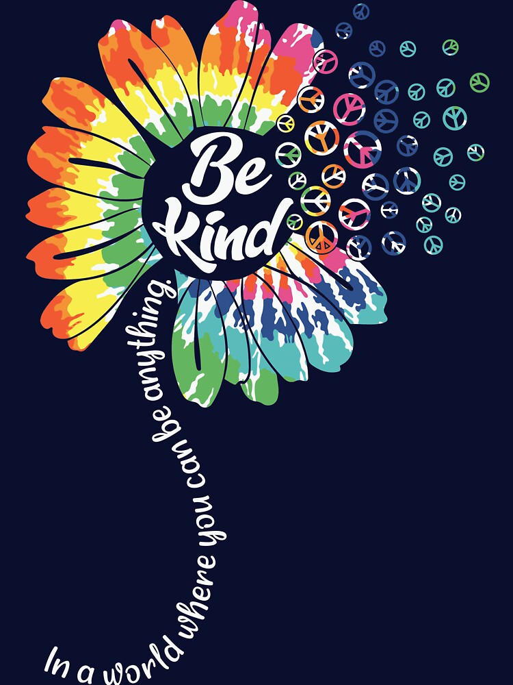 Be Kind Always T-Shirts, Hoodie, Sweatshirt