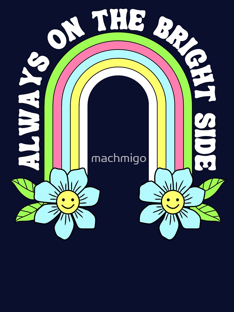 Always on the Bright Side by machmigo T-Shirts, Hoodie, Sweatshirt | BlankRebels.com (Image 3)