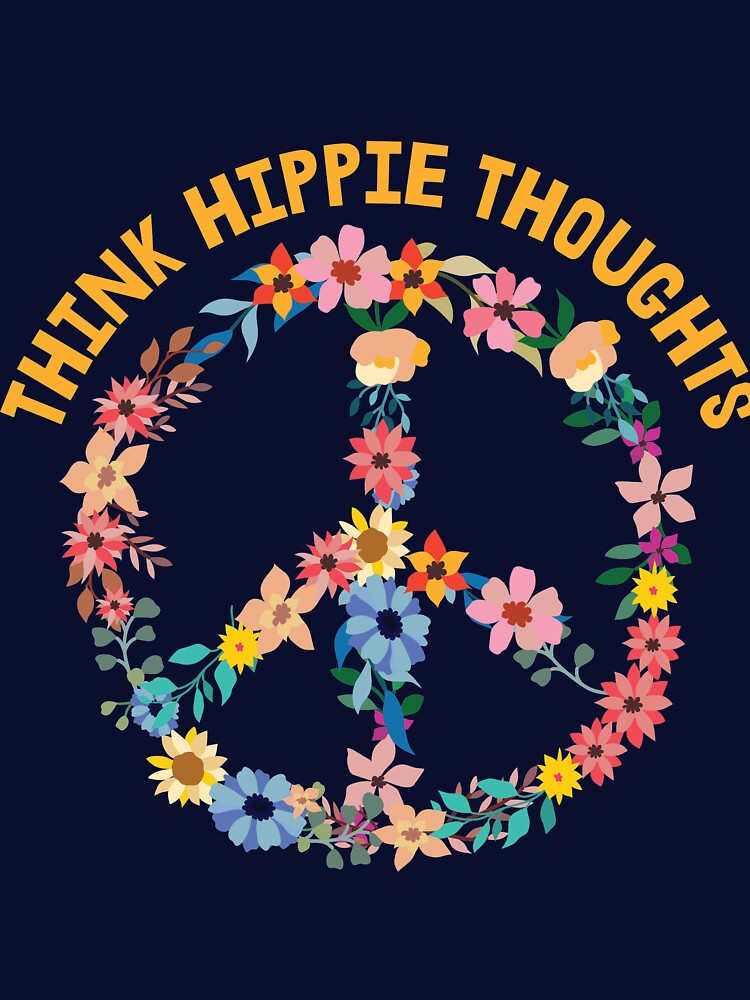 Think Hippie Thoughts T-Shirts, Hoodie, Sweatshirt