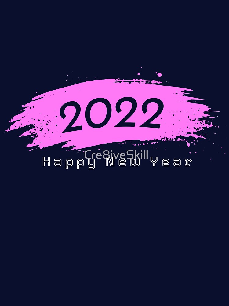 2022 Happy New Year Vector Art by Cre8iveSkill T-Shirts, Hoodie, Sweatshirt | BlankRebels.com (Image 3)