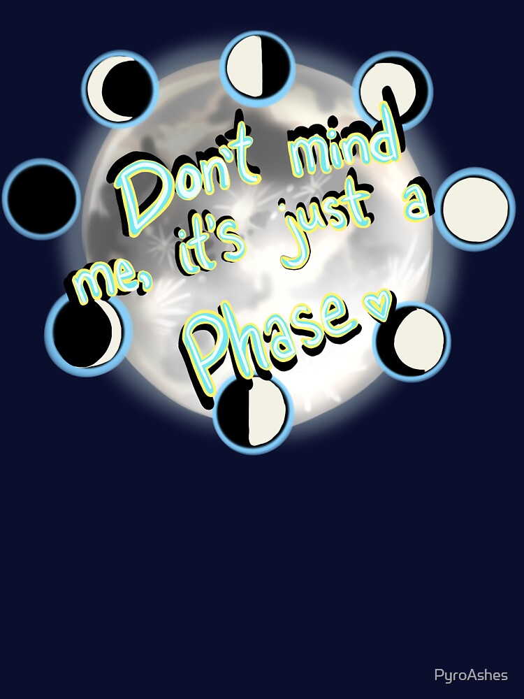 Just a Phase by PyroAshes T-Shirts, Hoodie, Sweatshirt | BlankRebels.com (Image 3)